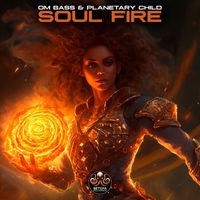 Om Bass, Planetary Child - Soul Fire