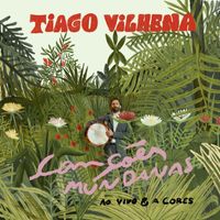 Tiago Vilhena - Canções Mundanas (Ao Vivo E A Cores)