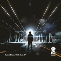 Future Shock - Walk Away EP