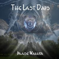 Praise Warrior - The Last Days