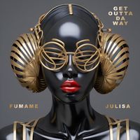 Fumame - Get Outta da Way (feat. Julisa)