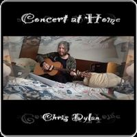 Chris Dylan - Concert at Home