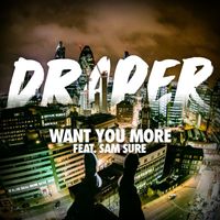 Draper - Want You More