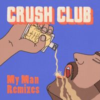Crush Club - My Man