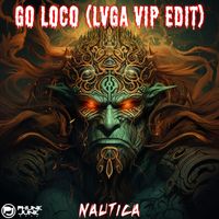 Nautica - Go Loco (LVGA VIP Edit)