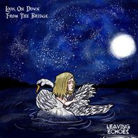 Leaving Echoes - Look on Down From the Bridge