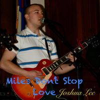 Joshua Lee - Miles Don’t Stop Love