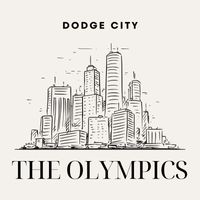 The Olympics - Dodge City