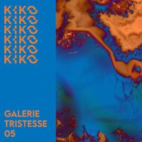 KIKO - Galerie Tristesse 05