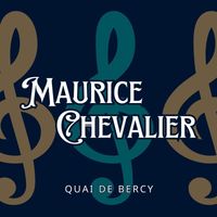 Maurice Chevalier - Quai De Bercy