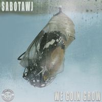 Sabotawj - We Goin Grow (Explicit)