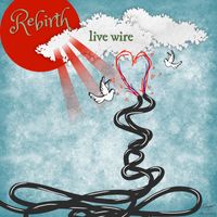 Rebirth - Live Wire (Live)