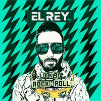 El Rey Hq - Look so Rock'nroll