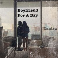 Tantra - Boyfriend for a Day (Explicit)