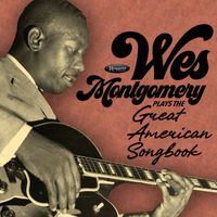 Wes Montgomery - Plays The Great American Songbook