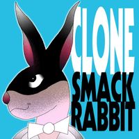 Clone - Smack Rabbit