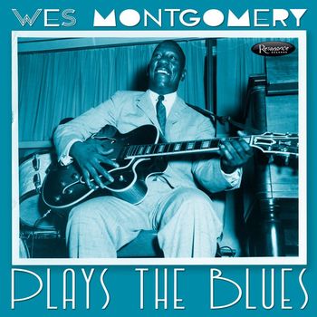 Wes Montgomery - Plays the Blues