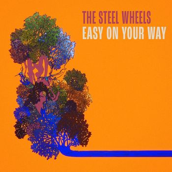 The Steel Wheels - Easy On Your Way
