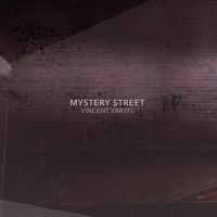 Vincent Varvel - Mystery Street
