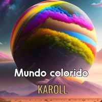 KAROLL - Mundo Colorido