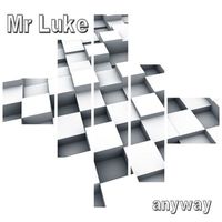 Mr Luke - Anyway