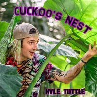Kyle Tuttle - Cuckoo's Nest