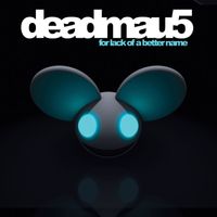 Deadmau5 - For Lack of a Better Name (Bonus Track Version)