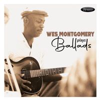 Wes Montgomery - Plays Ballads