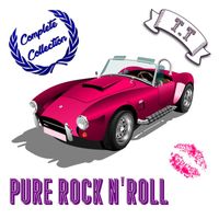 T.T - Pure Rock N' Roll Complete Collection