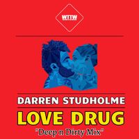 Darren Studholme - Love Drug(Deep n Dirty Mix)