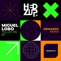 Miguel Lobo - Tellin' Me EP & DeMarzo Remix