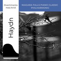 Franz Joseph Haydn and Niagara Falls Piano Classic Philharmonic - Haydn: Divertimento, Hob.XVI:8
