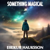 Eirikur Hauksson - Something Magical