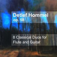 Detlef Hommel - 8 Classical Duets for Flute and Guitar, Op. 58