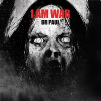 Dr Paul - I AM WAR