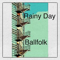 Ballfolk - Rainy Day