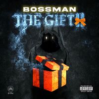 Bossman - The Gift II (Explicit)