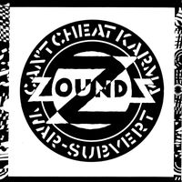 Zounds - Can’t Cheat Karma / War / Subvert (Explicit)