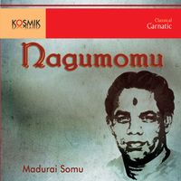 Madurai Somasundaram - Nagumomu