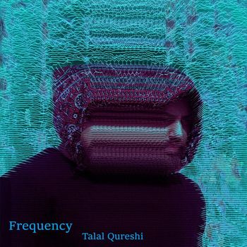 Talal Qureshi - Frequency