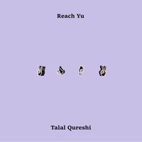 Talal Qureshi - Reach Yu