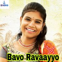 Mamatha - Bavo Ravaayyo