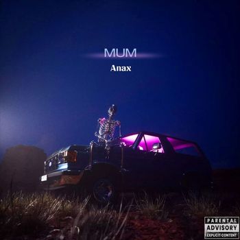 Anax - Mum (Explicit)