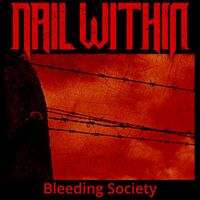 Nail Within - Bleeding Society
