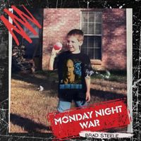 Brad Steele - Monday Night War
