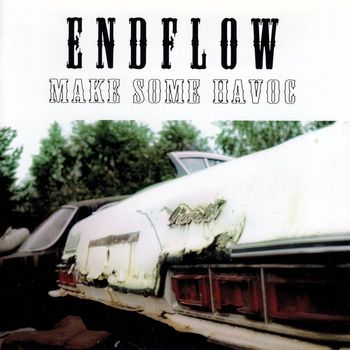 Endflow - Make Some Havoc