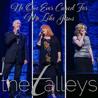 The Talleys - No One Ever Cared For Me Like Jesus (Live)