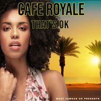 Cafe Royale - That's OK
