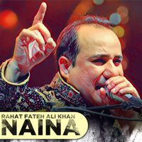 Rahat Fateh Ali Khan - Naina