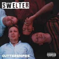 Swelter - Guttersnipes (Explicit)